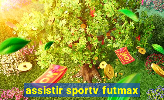 assistir sportv futmax